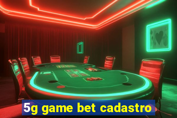 5g game bet cadastro